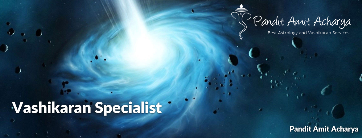 Vashikaran Specialist Pandit Amit Acharya